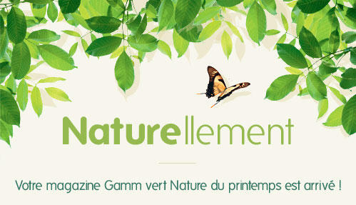 Votre magazine Gamm vert Nature du printeps est arrivé